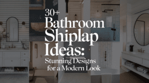 30+ Bathroom Shiplap Ideas: Stunning Designs for a Modern Look