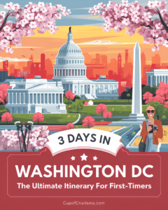 3 Days in Washington DC: The Ultimate Itinerary for First-Timers